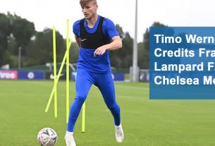 Timo Werner Credits Frank Lampard For Chelsea Move