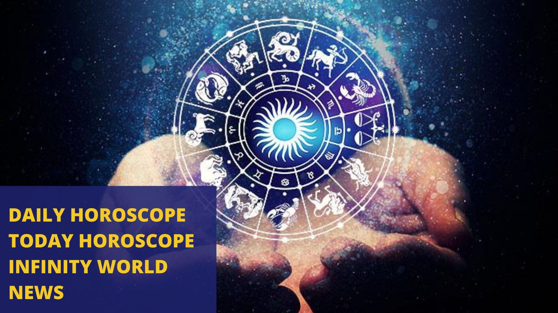 Daily Horoscope | Today Horoscope | Infinity World News