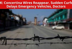 J&K_ Concertina Wires Reappear, Sudden Curfew Delays Emergency Vehicles, Doctors