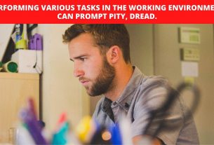 Performing various tasks in the working environment can prompt pity, dread