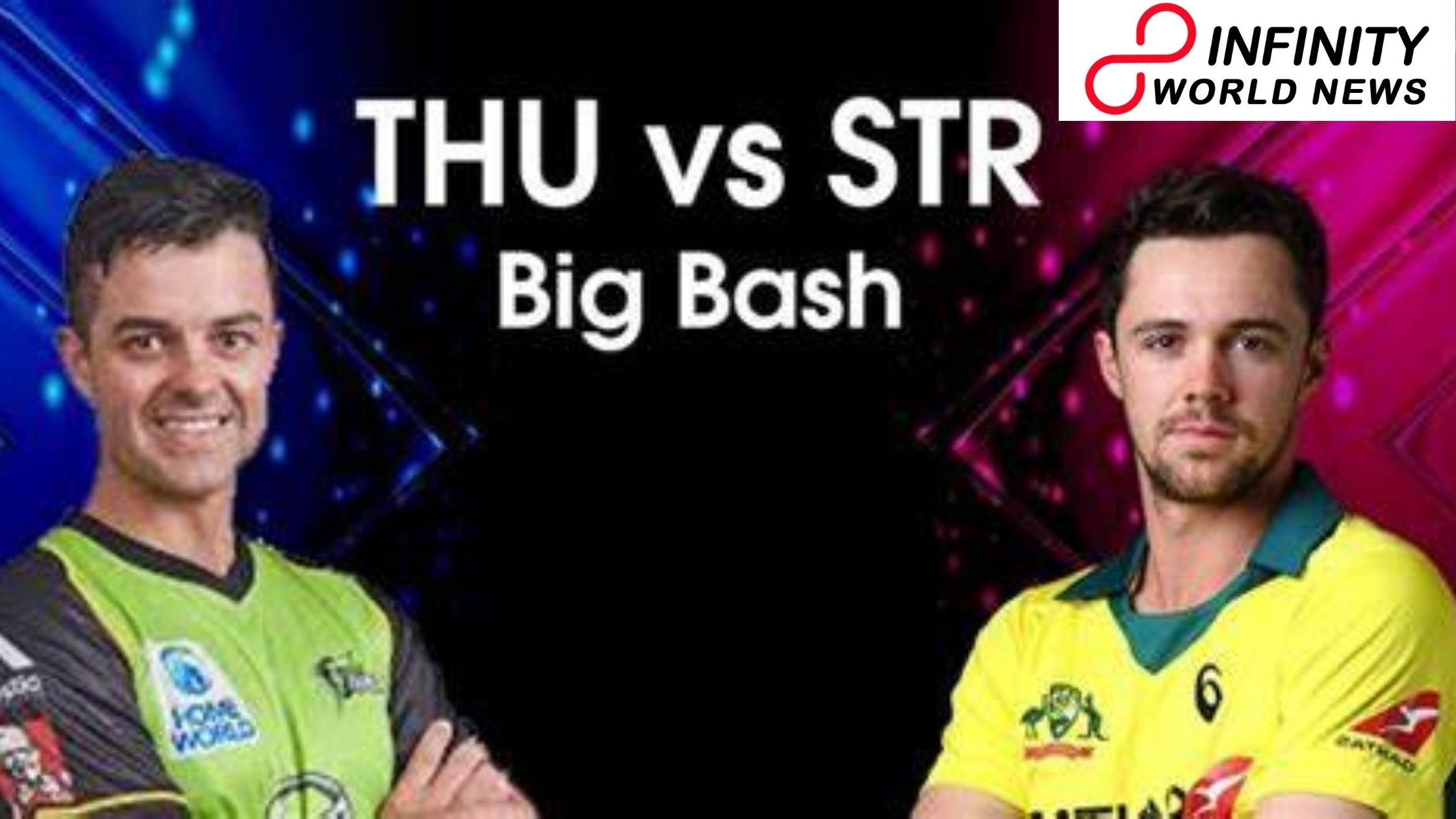 THU versus STR Dream11 Team Predictions, Fantasy Cricket Tips KFC Big Bash League – T20 Match 51