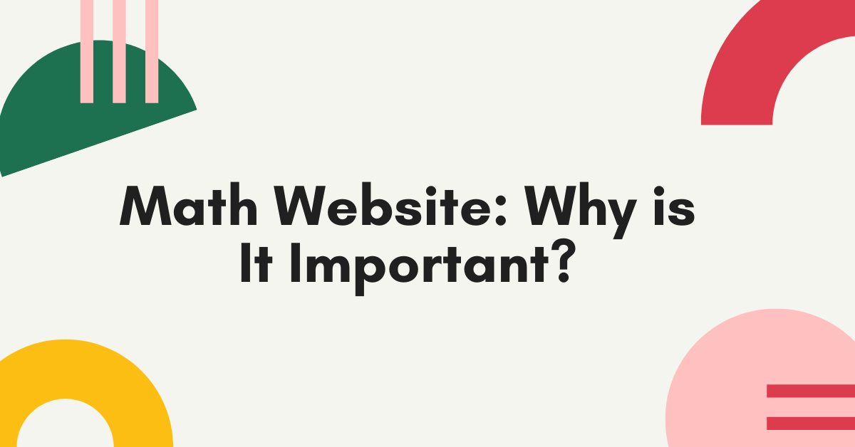 Math Website: Why is It Important?