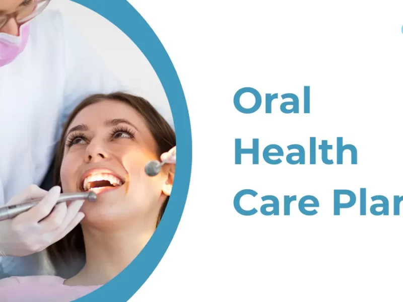 Oral Health Care Plan